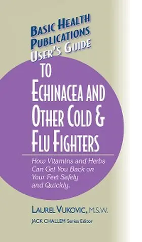 Vukovic |  User's Guide to Echinacea and Other Cold & Flu Fighters | eBook | Sack Fachmedien