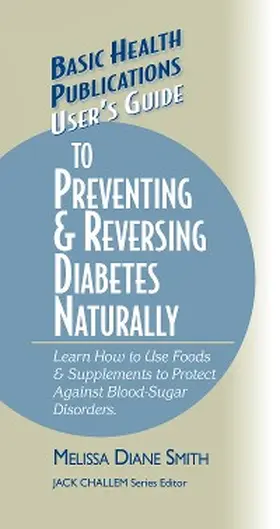 Smith |  User's Guide to Preventing & Reversing Diabetes Naturally | eBook | Sack Fachmedien