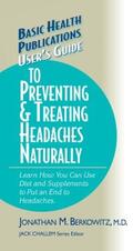 Berkowitz / Challem |  User's Guide to Preventing & Treating Headaches Naturally | eBook | Sack Fachmedien