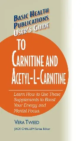 Tweed / Challem |  User's Guide to Carnitine and Acetyl-L-Carnitine | eBook | Sack Fachmedien
