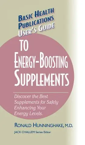 Hunninghake / Challem |  User's Guide to Energy-Boosting Supplements | eBook | Sack Fachmedien