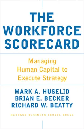 Huselid / Becker / Beatty | The Workforce Scorecard | Buch | 978-1-59139-245-3 | www.sack.de