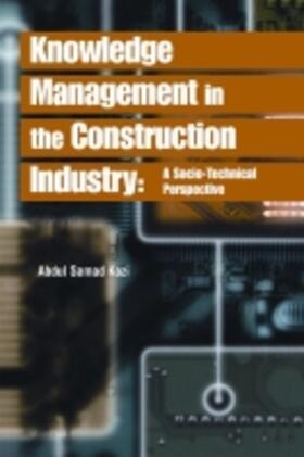 Kazi | Knowledge Management in the Construction Industry | Buch | 978-1-59140-360-9 | sack.de