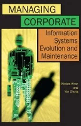 Zheng / Khan / Zhang |  Managing Corporate Information Systems Evolution and Maintenance | Buch |  Sack Fachmedien