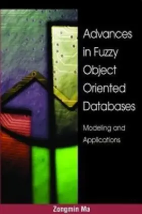 Ma |  Advances in Fuzzy Object-Oriented Databases | Buch |  Sack Fachmedien