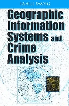 Wang |  Geographic Information Systems and Crime Analysis | Buch |  Sack Fachmedien