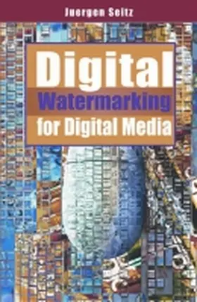 Seitz |  Digital Watermarking for Digital Media | Buch |  Sack Fachmedien