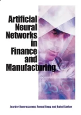 Kamruzzaman / Begg / Sarker |  Artificial Neural Networks in Finance and Manufacturing | Buch |  Sack Fachmedien