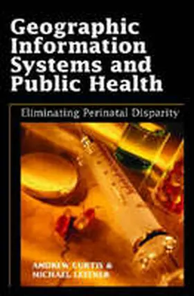 Curtis |  Geographic Information Systems and Public Health | Buch |  Sack Fachmedien