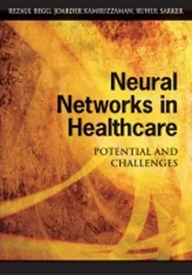 Begg / Kamruzzaman / Sarker |  Neural Networks in Healthcare | Buch |  Sack Fachmedien
