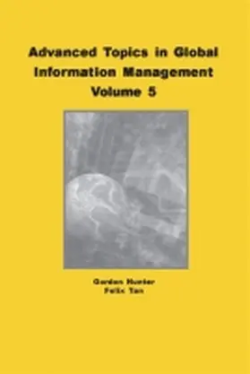 Hunter / Tan |  Advanced Topics in Global Information Management, Volume 5 | Buch |  Sack Fachmedien