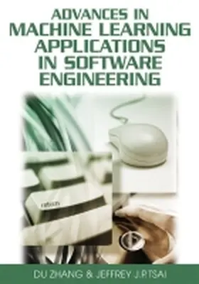 Zhang / Tsai |  Advances in Machine Learning Applications in Software Engineering | Buch |  Sack Fachmedien