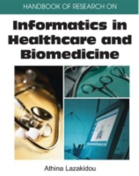 Lazakidou | Handbook of Research on Informatics in Healthcare and Biomedicine | Buch | 978-1-59140-982-3 | sack.de