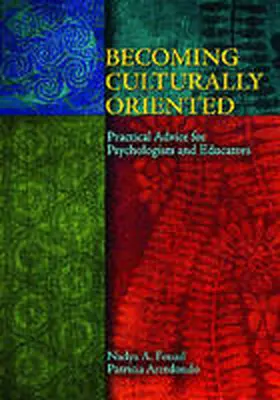 Fouad / Arredondo |  Becoming Culturally Oriented: Practical Advice for Psychologists and Educators | Buch |  Sack Fachmedien
