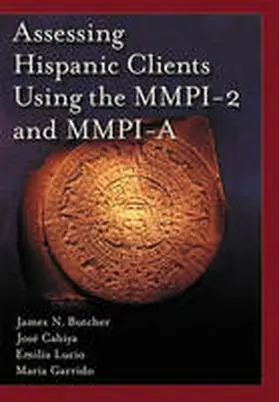 Butcher / Cabiya / Lucio |  Assessing Hispanic Clients Using the MMPI-2 and MMPI-A | Buch |  Sack Fachmedien