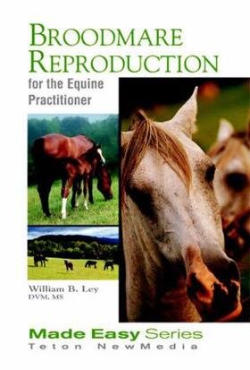 Ley | Broodmare Reproduction for the Equine Practitioner | Buch | 978-1-59161-011-3 | sack.de