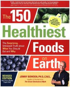 Bowden |  The 150 Healthiest Foods on Earth, Revised Edition | Buch |  Sack Fachmedien