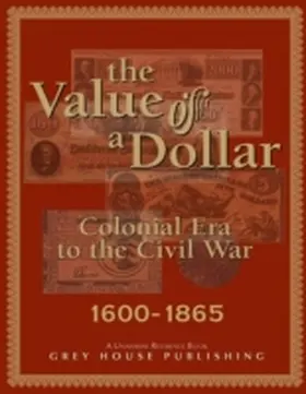 Derks |  The Value of a Dollar 1600-1865 Colonial to Civil War | Buch |  Sack Fachmedien