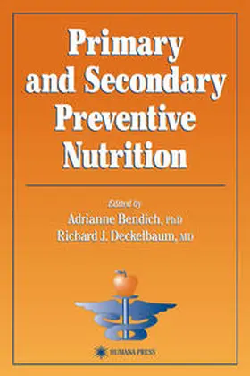 Bendich / Deckelbaum |  Primary and Secondary Preventive Nutrition | eBook | Sack Fachmedien