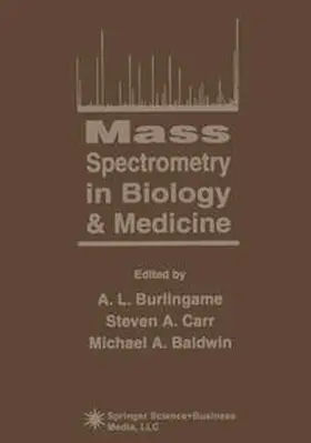 Burlingame / Carr / Baldwin |  Mass Spectrometry in Biology & Medicine | eBook | Sack Fachmedien
