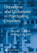 Schmidt / Reith |  Dopamine and Glutamate in Psychiatric Disorders | eBook | Sack Fachmedien