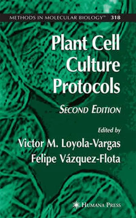 Loyola-Vargas / Vázquez-Flota |  Plant Cell Culture Protocols | eBook | Sack Fachmedien