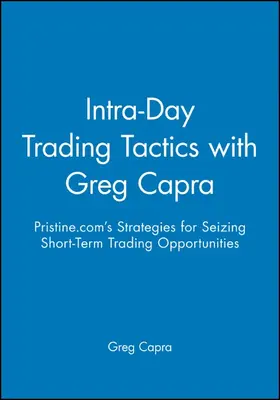 Capra |  Intra-Day Trading Tactics with Greg Capra | Buch |  Sack Fachmedien