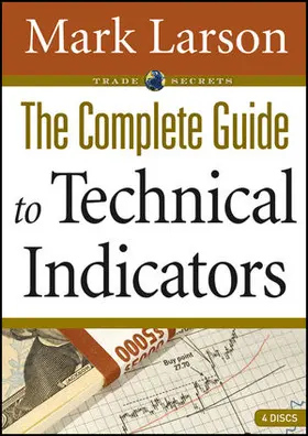Larson |  The Complete Guide to Technical Indicators | Sonstiges |  Sack Fachmedien