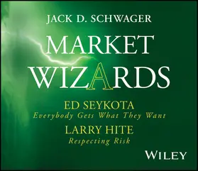Schwager |  Market Wizards: Interviews with Ed Seykota, Everybody Gets What They Want and Larry Hite, Respecting Risk | Sonstiges |  Sack Fachmedien