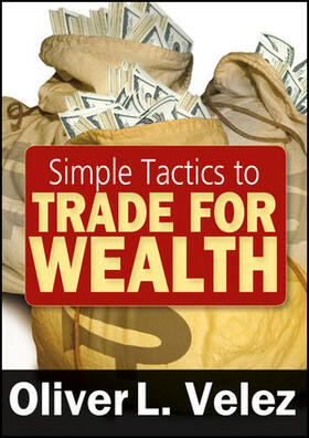 Velez | Simple Tactics to Trade for Wealth | Sonstiges | 978-1-59280-438-2 | sack.de