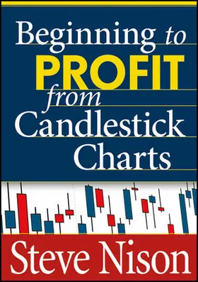 Nison |  Beginning to Profit from Candlestick Charts | Sonstiges |  Sack Fachmedien