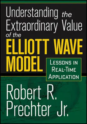 Jr. / Prechter |  Understanding the Extraordinary Value of the Elliott Wave Model | Sonstiges |  Sack Fachmedien