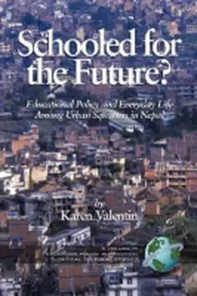 Valentin |  Schooled for the Future? Educational Policy and Everyday Life Among Urban Squatters in Nepal (PB) | Buch |  Sack Fachmedien