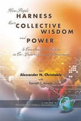 Christakis / Bausch |  How People Harness Their Collective Wisdom and Power (PB) | Buch |  Sack Fachmedien