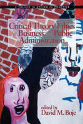 Boje | Critical Theory Ethics for Business and Public Administration (PB) | Buch | 978-1-59311-785-6 | sack.de