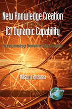 Kodama |  New Knowledge Creation Through Ict Dynamic Capability Creating Knowledge Communities Using Broadband (Hc) | Buch |  Sack Fachmedien