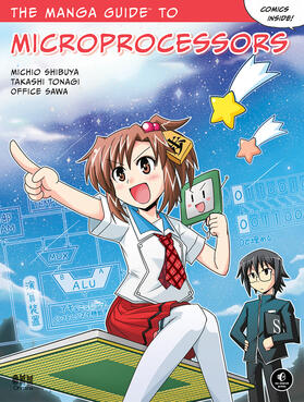Shibuya / Sawa / Tonagi | The Manga Guide To Microprocessors | Buch | 978-1-59327-817-5 | sack.de
