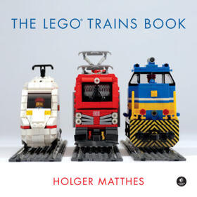 Matthes | The Lego Trains Book | Buch | 978-1-59327-819-9 | sack.de