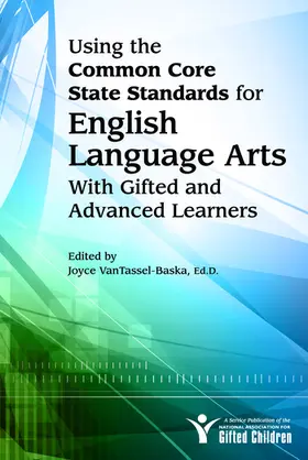 Using the Common Core State Standards for English Language Arts With Gifted and Advanced Learners | Buch | 978-1-59363-992-1 | www.sack.de