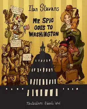 Stavans |  Mr. Spic Goes to Washington | eBook | Sack Fachmedien