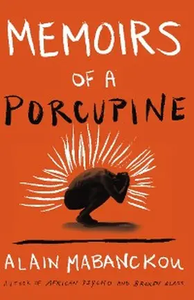 Mabanckou |  Memoirs of a Porcupine | eBook | Sack Fachmedien