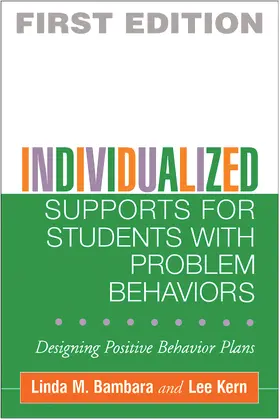 Bambara / Kern |  Individualized Supports for Students with Problem Behaviors: Designing Positive Behavior Plans | Buch |  Sack Fachmedien