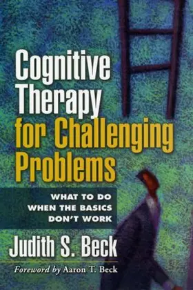 Beck | Cognitive Therapy for Challenging Problems | Buch | 978-1-59385-195-8 | www.sack.de