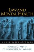 Meyer / Weaver |  Law and Mental Health: A Case-Based Approach | Buch |  Sack Fachmedien