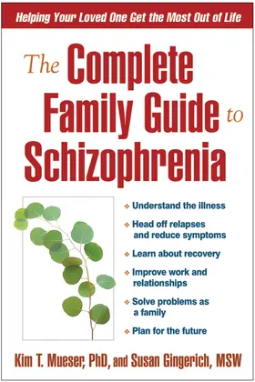 Mueser / Gingerich | The Complete Family Guide to Schizophrenia | Buch | 978-1-59385-273-3 | www.sack.de