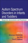 Chawarska / Klin / Volkmar |  Autism Spectrum Disorders in Infants and Toddlers: Diagnosis, Assessment, and Treatment | Buch |  Sack Fachmedien