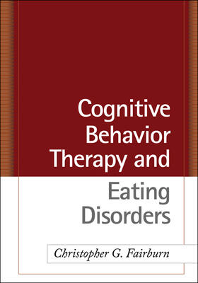 Fairburn / Hawker / Cooper | Cognitive Behavior Therapy and Eating Disorders | Buch | 978-1-59385-709-7 | sack.de