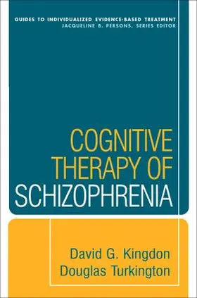 Kingdon / Turkington |  Cognitive Therapy of Schizophrenia | Buch |  Sack Fachmedien