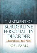 Paris |  Treatment of Borderline Personality Disorder: A Guide to Evidence-Based Practice | Buch |  Sack Fachmedien