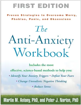 Antony |  The Anti-Anxiety Workbook: Proven Strategies to Overcome Worry, Phobias, Panic, and Obsessions | Buch |  Sack Fachmedien
